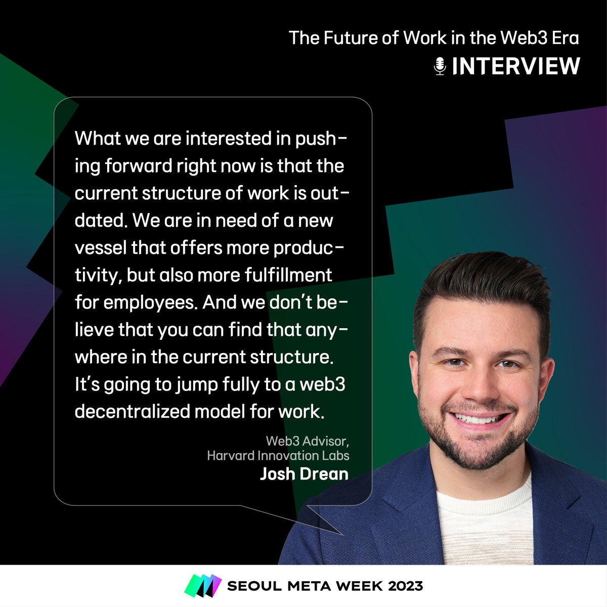 SeoulMetaWeek's tweet image. [INTERVIEW🎤- Josh Drin]

Deborah Perry Piscione and Josh Drin, co-founders of the #Work3 Institute, shared insights on how Web3 technology is poised to disrupt traditional work structures and the potential impact it could have on employees.

hubs.li/Q01RW6ym0
