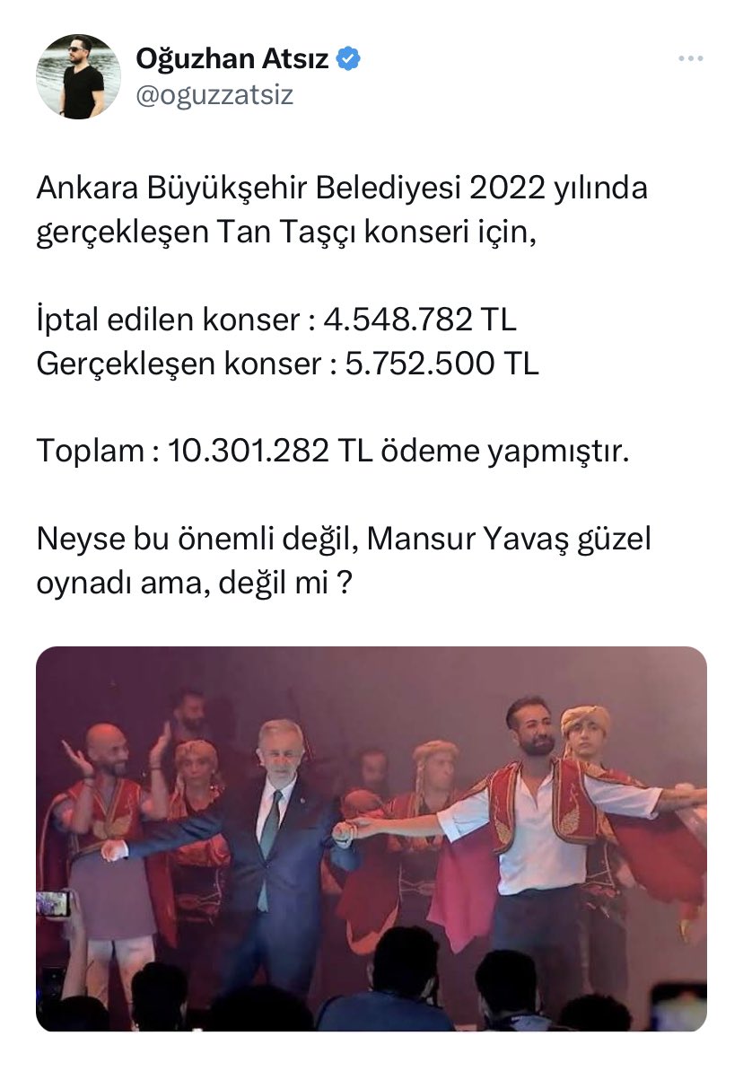 Ankara Büyükşehir Belediyesinde çalışan ve Mansur Yavaş’ın akrabasını eleştirdi diye Yavaş tarafından işten kovulan CHP’li Twitter fenomeni Oğuzhan Atsız’dan dikkat çeken iddia:

“ABB 2022 yılında Tan Taşçı’nın iptal edilen konseri için 4.548.782 TL, gerçekleşen konseri için…