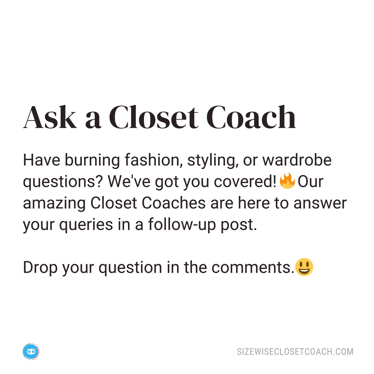 Ask a Closet Coach 🌟

Have burning fashion, styling, or wardrobe questions? We've got you covered! 🔥 Our amazing Coaches are here to answer your queries in a follow-up post. Submit your questions in the comments below.

#AskAClosetCoach #FashionAdvice #StyleTips