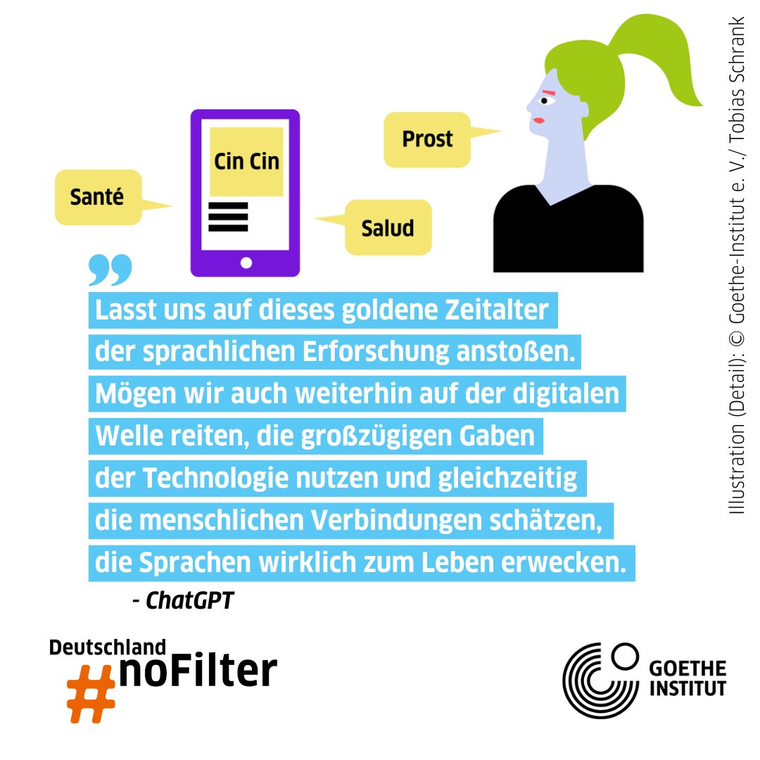 🥂今週は、ゲーテ･インスティトゥートのAIコラムニストChatGPTが、サイバー空間における言語学習について私見を述べ、お祝いムードで盛り上がっています。AIのコラムは、#DeutschlandNoFilter をチェック！👇
(ドイツ語)
goethe.de/prj/ger/de/ihr…
(英語)
goethe.de/prj/ger/en/ihr…