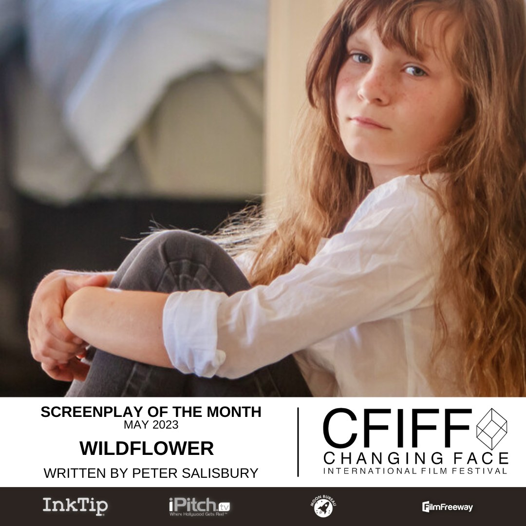 Congratulations to the May 2023 Screenplay of the Month!

WILDFLOWER
Written by @petesalisbury

Full List of Films of the Month available at changingfaceiff.org

#Film #Screenplay #Filmmaker #Script #ShortFilm #Screenwriter #CFIFF #Writer #FilmFestival #ScreenplayContest