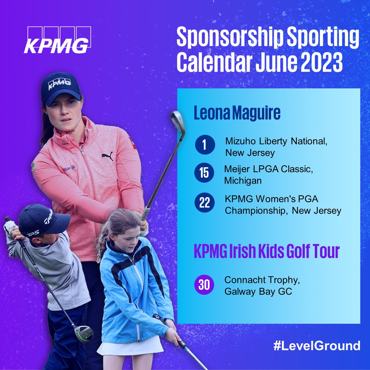 KPMG_Ireland's tweet image. Your June sporting calendar for KPMG Ambassador @leona_maguire  and the KPMG Irish Kids Golf Tour. Rachael Blackmore is on well-deserved Jockey leave and will be back in action in July. 
@IrishKidsGolf  #InspiringTheFuture #LevelGround