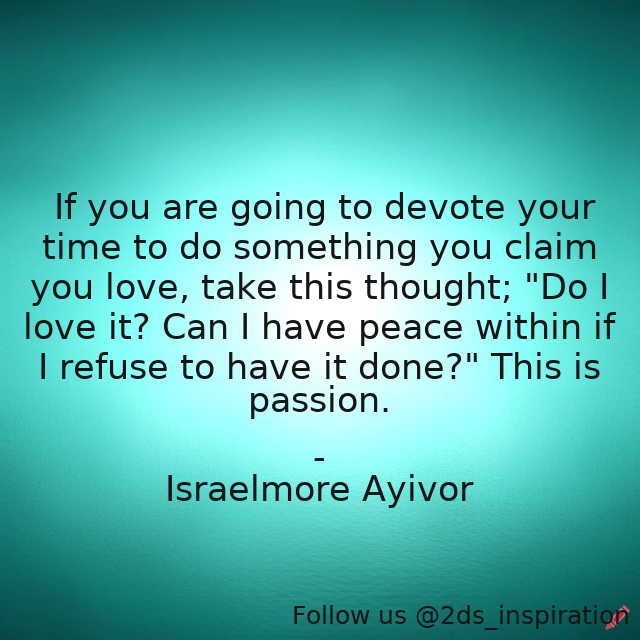 Author - Israelmore Ayivor

#137252 #quote #desire #dowhatyoulove #drive #enthusiasm #enthusiastic #foodforthought #israelmoreayivor #love #lovewhatyoudo #loveyourwork #passion #passionate