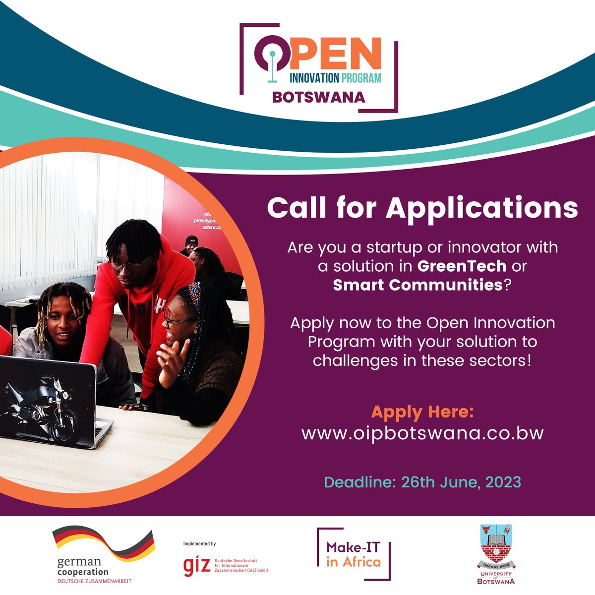 #Reminder #CallForApplications #Deadline26June

OPEN INNOVATION PROGRAMME - BOTSWANA

Are you a startup or innovator with a solution in GreenTech or Smart Communities?
Apply here: oipbotswana.co.bw