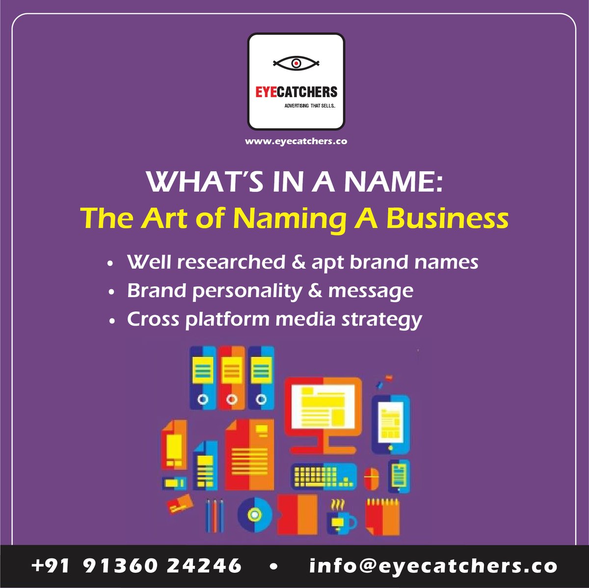 What's in a Name: The Art of Naming a Business

+91 9136024246
info@eyecatchers.co
eyecatchers.co

#Eyecatchers #Advertising #Branding #CreativeSolutions #DigitalMarketing #MarketingCommunications #Mumbai #Thane #Business #DigitalAgency
