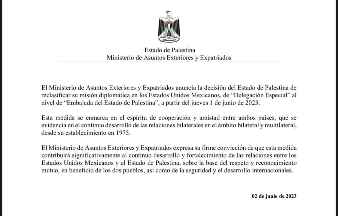 pmofa's tweet photo. El Ministerio de Asuntos Exteriores y Expatriados anuncia la decisión del Estado de Palestina de reclasificar su misión diplomática en los Estados Unidos Mexicanos, de “Delegación Especial” al nivel de “Embajada del Estado de Palestina”, a partir del jueves 1 de junio de 2023. https://t.co/bxtGFcgCn8
