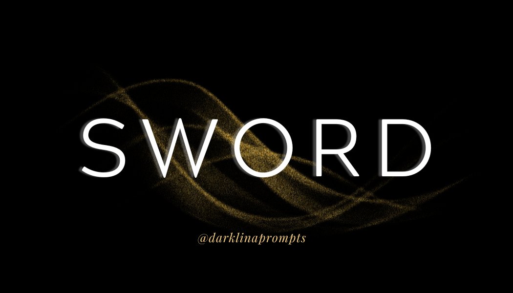 daily word prompt 434
↳ sword