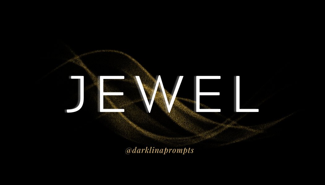 daily word prompt 419
↳ jewel