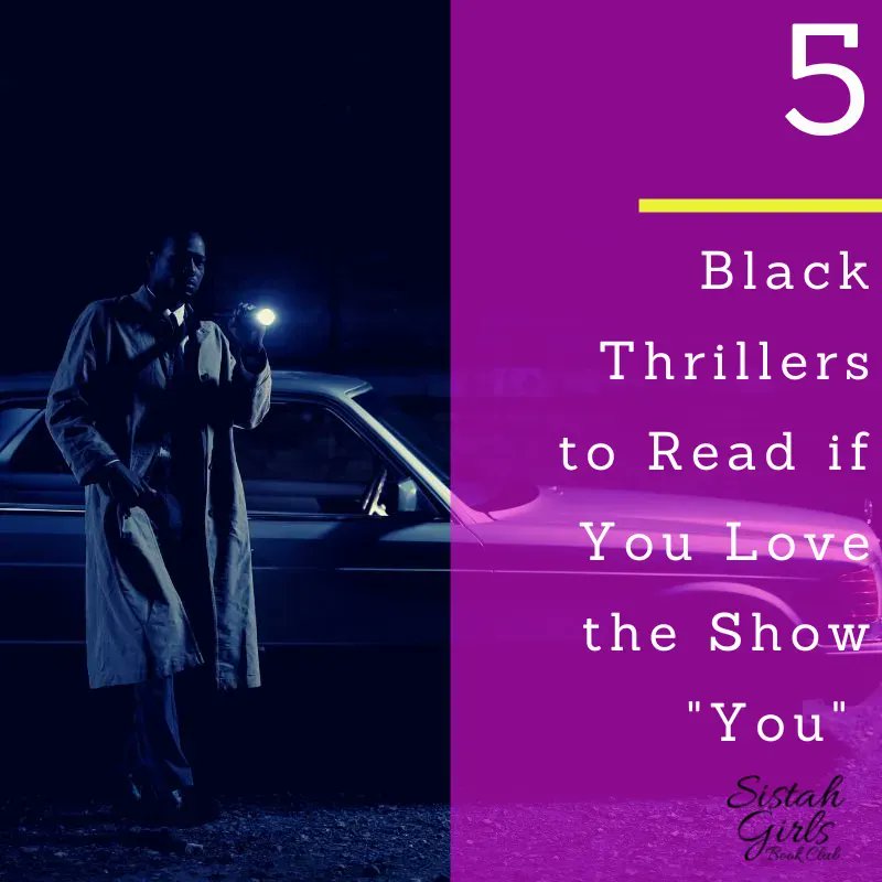 Sistah Girls, here are 5 Black Thrillers to read if you loved the hit Netflix show 'You' ...buff.ly/3WHoXCp

#sistahgirlsbookclub #blackstories #blackauthors #blackwriters #blackliterature #blackbookclubs
