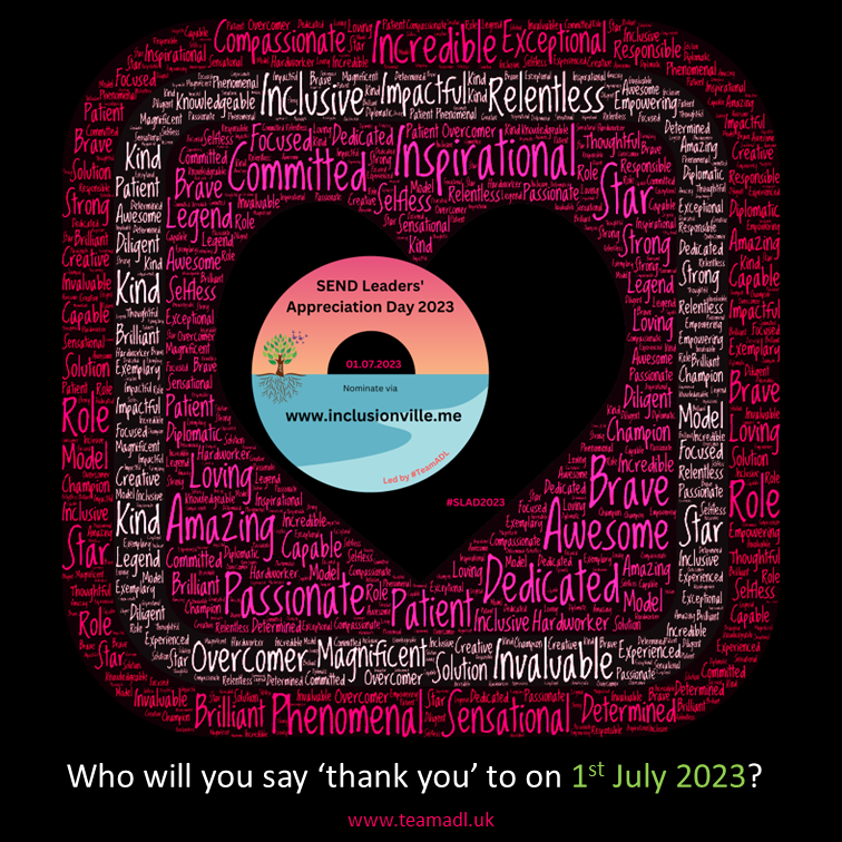 #SLAD2023 is on 1/7/23, showing appreciation to #SEND Leaders in #Education #health #SocialCare & #charity sector.
Join #TeamADL in giving thanks to all those committed to Inclusion.
What words would you use to describe an amazing SEND leader? These are from nominations this year