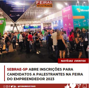 Sebrae-SP abre inscrições para candidatos a palestrantes na Feira do Empreendedor 2023 feirasindustriais.com.br/noticias/sebra…