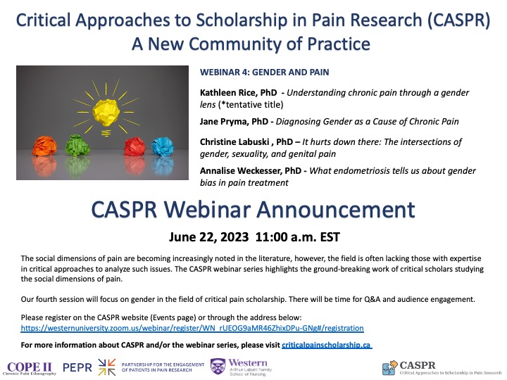 The last CASPR webinar was excellent &amp; we can't wait for the next one! On June 22 at 11am EST, speakers @RiceKath, Jane Pryma, @MsLabuski &amp; Annalise Weckesser (<a href="/EndoSRN/">Social SciencEs Endometriosis Network(FKA EndoSRN)</a>) will speak on gender &amp; #pain. See the ad for details &amp; register here to attend: westernuniversity.zoom.us/webinar/regist….