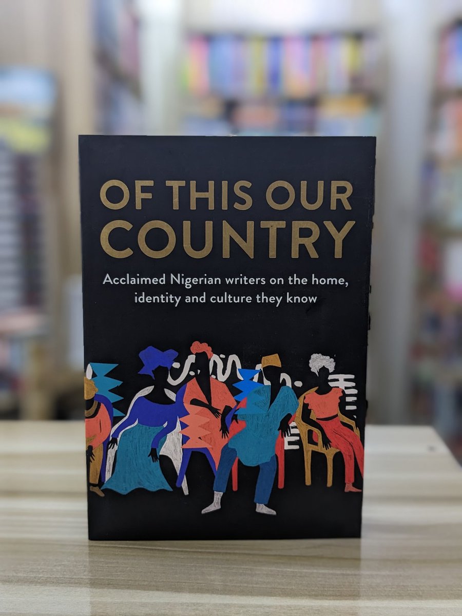Rovingheights's tweet image. #OfThisOurCountry: Acclaimed Nigerian Writers on the Home, Identity and Culture They Know.

NGN 5000
