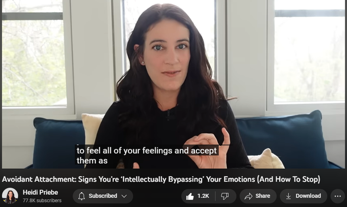 Avoidant Attachment: Signs You’re ‘Intellectually Bypassing’ Your Emotions (And How To Stop)
https://www.youtube.com/watch?v=GTQohPaGnSY