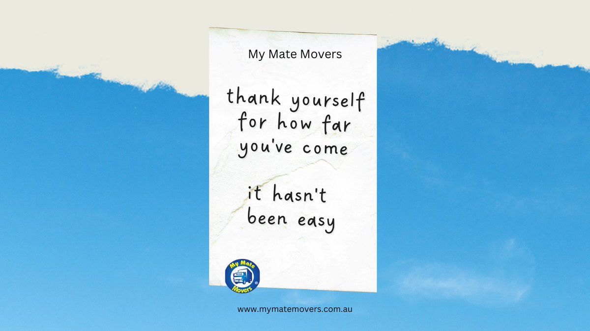 Thank yourself for how far you've come.  It hasn't been easy.

#mymatemovers #thankyourself #quotes #movingquotes #inspiration #motivation #Melbourne #Australia