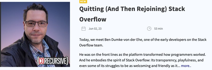 Adam Gordon Bell 🤓 (@adamgordonbell) on Twitter photo Ben is the longest tenured employee at Stack Overflow and he joined because of unicorns.
It was his first developer job and he loved it.
Then one he realized he might be an asshole to work with.
New <a href="/corecursive/">CoRecursive Podcast</a> episode is out and its Ben's story. Starting from coding side Ben is the longest tenured employee at Stack Overflow and he joined because of unicorns.
It was his first developer job and he loved it.
Then one he realized he might be an asshole to work with.
New <a href="/corecursive/">CoRecursive Podcast</a> episode is out and its Ben's story. Starting from coding side