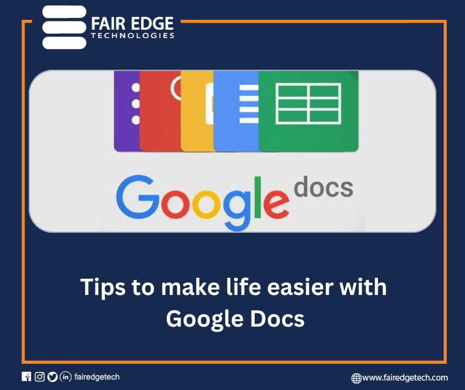 Tips to make life easier with
 Google Docs