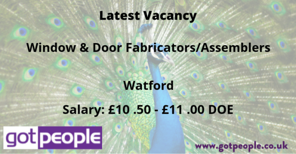 Hiring! Window & Door Fabricators/Assemblers, Salary: £10 .50 - £11 .00 DOE

 - #Watford.