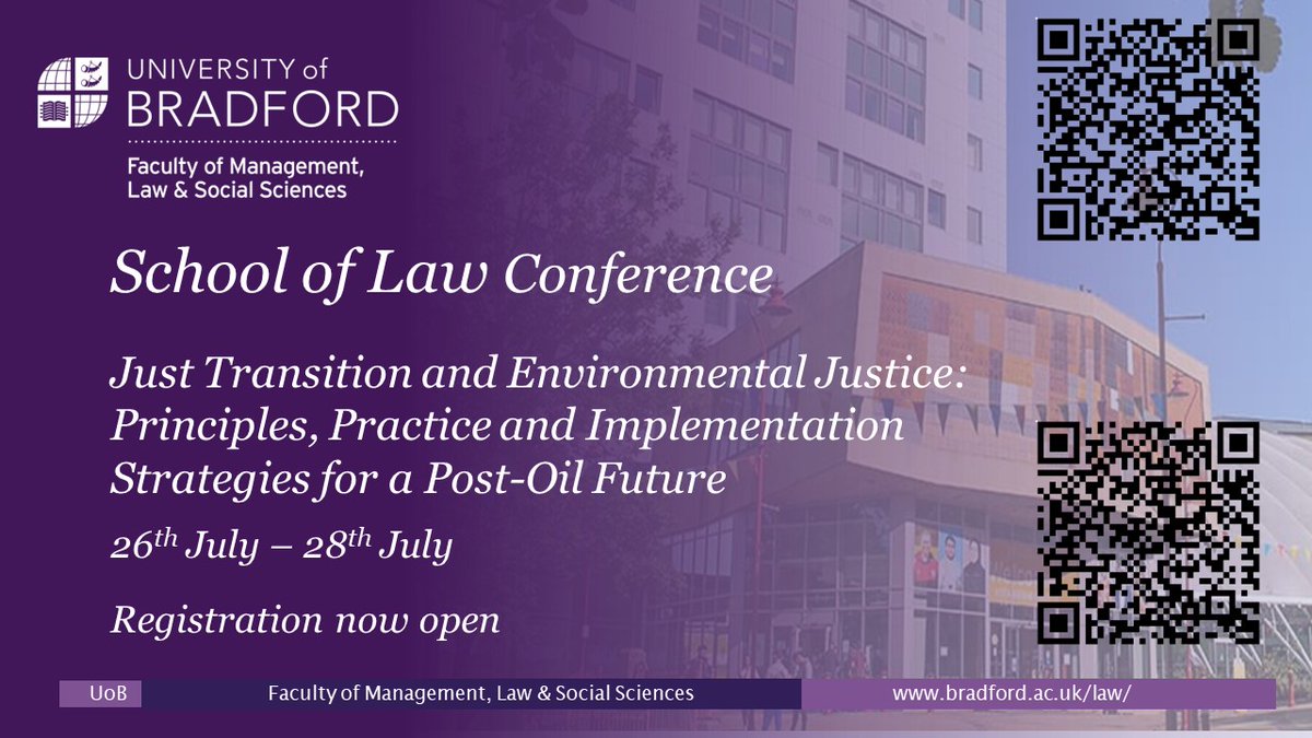 The University of Bradford School of Law is holding a flagship conference on the 26th - 28th July, speaking about 'Just Transition &amp; Environmental Justice: Principles, Practice &amp; Implementation Strategies for a Post-Oil Future'. The conference will be held in-person and online.