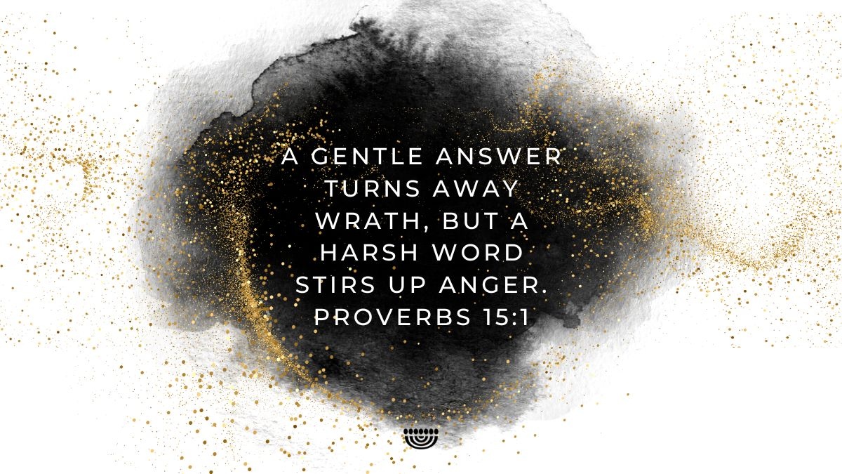 'A gentle answer turns away wrath, but a harsh word stirs up anger.'
(Proverbs 15:1)

#ChosenPeople #verseoftheday #scripture #Bibleverse #Proverbs