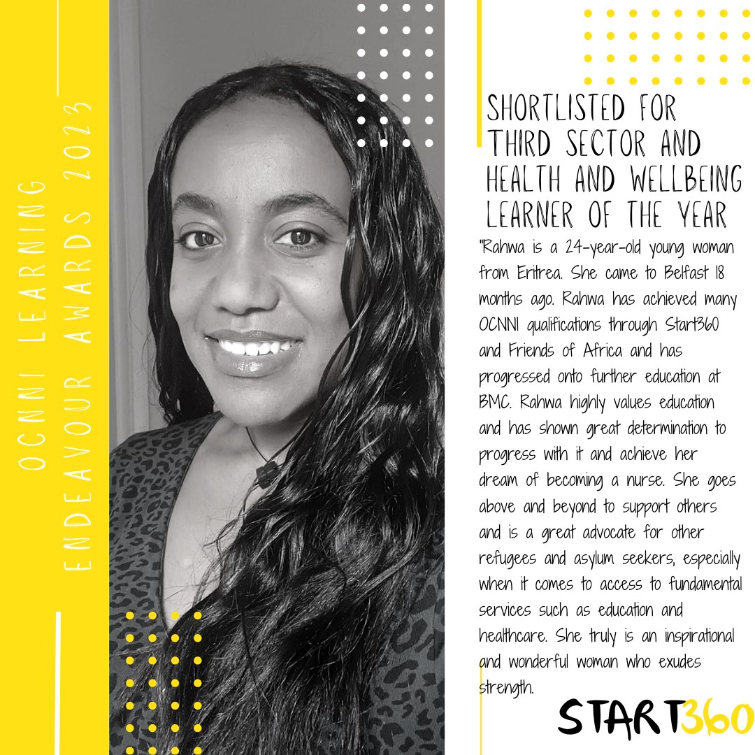 Start360org's tweet image. Rahwa shortlisted for the Third Sector Health and Wellbeing Learner of the Year award in the @ocnni  Learning endeavour awards
#Start360 #ocnni #Belfast #Awards #learning #LearningEndeavourAwards