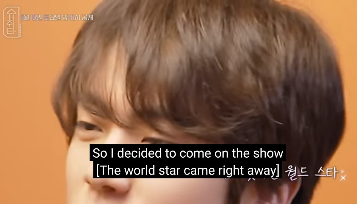 "The members said to me, 'wouldn't ARMYs love to see you on a show with SUGA while you're in the army?' so I decided to come on the show." - Seokjin