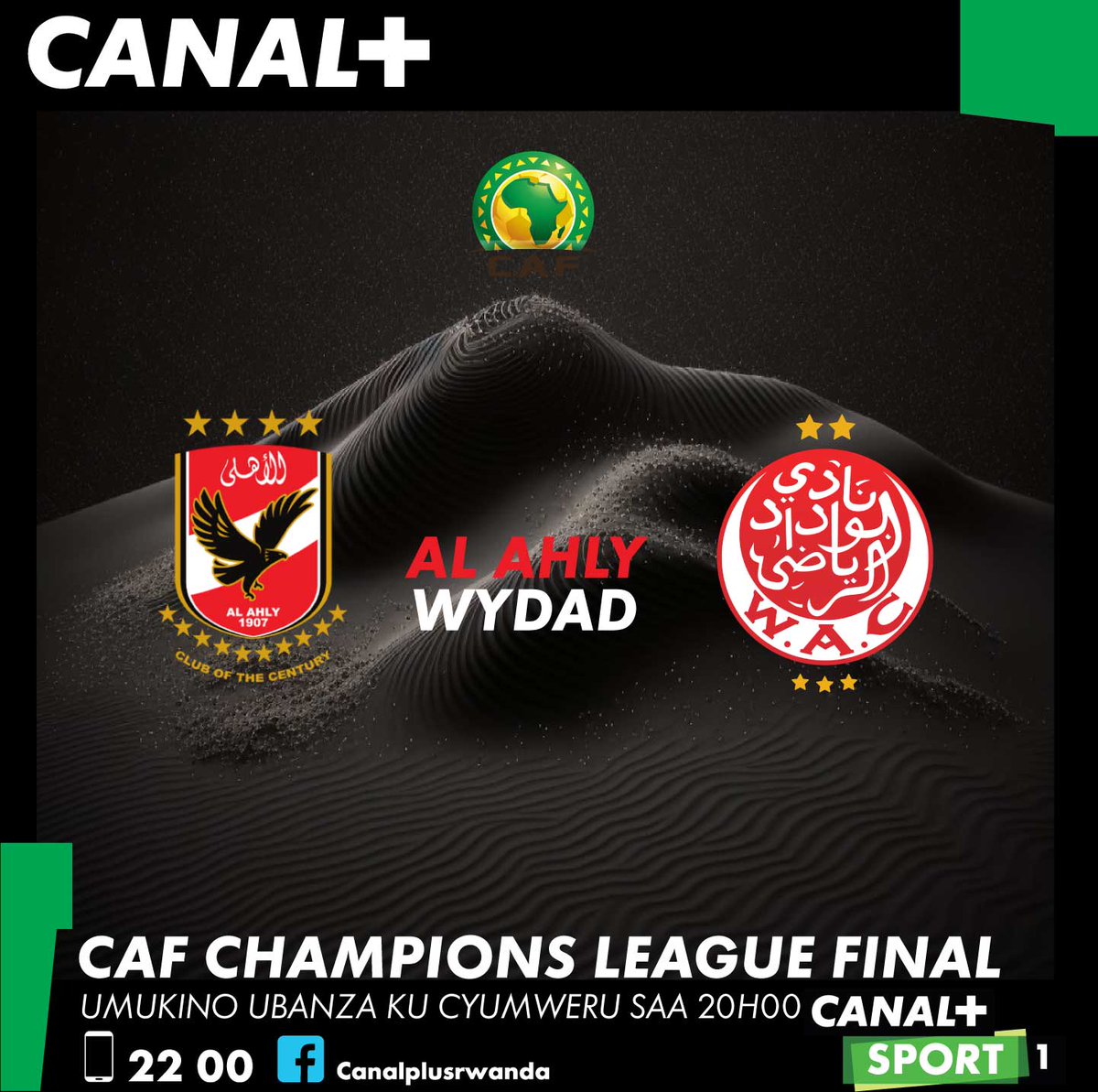 CanalPlusRwanda's tweet image. Ntuzacikwe n'umukino wa final ubanza hagati ya Al Ahly na Wydad kuri CANAL+SPORT 1, ku Cyumweru saa 20H00 z'ijoro.

Ibirori birashyushye muri CANAL+! Gura abonema usanganywe cg iy'isumbuyeho maze uhabwe iminsi 15 ureba amashene yose ya CANAL+.

#CanalPlusRwanda