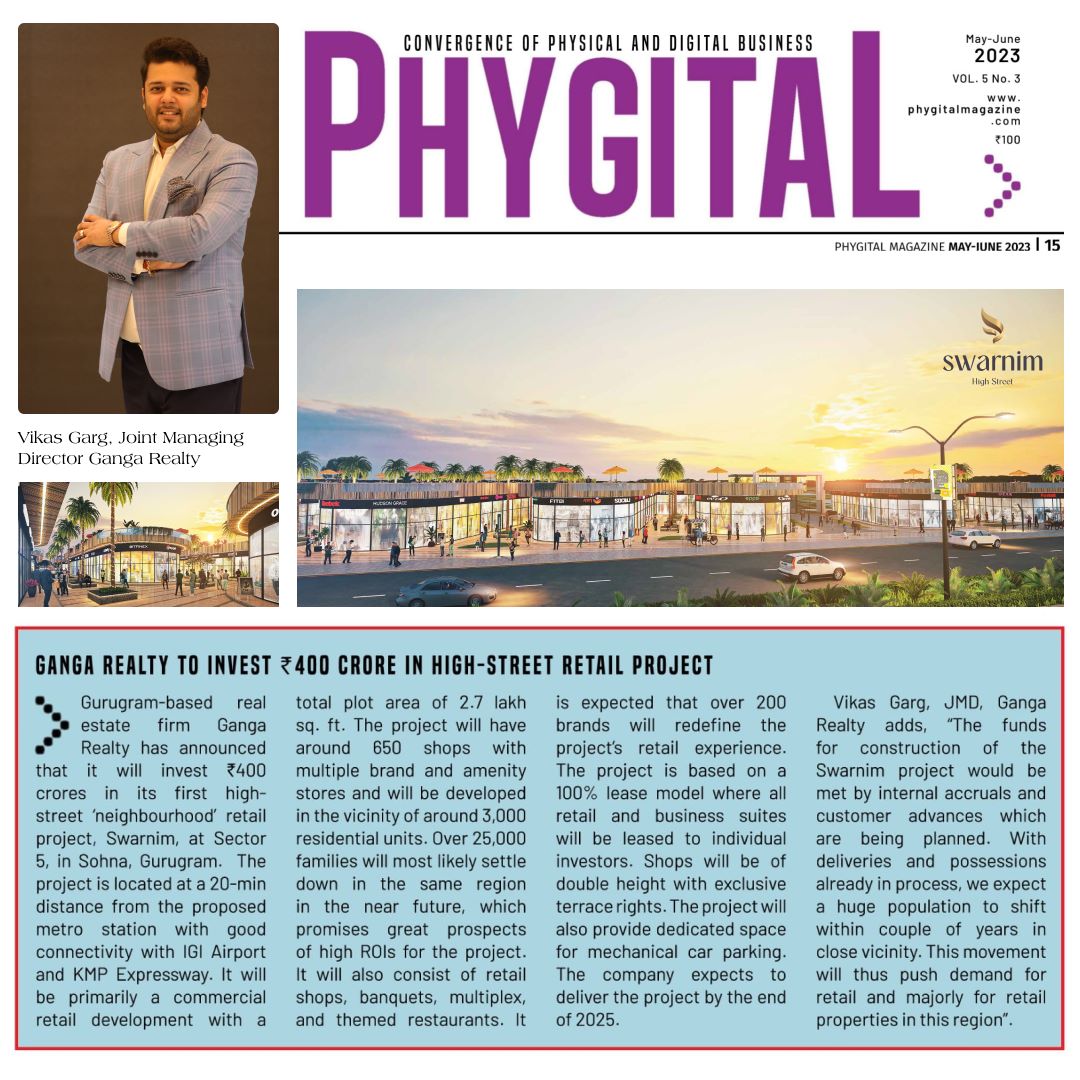 Phygital magazine highlights Ganga Realty’s visionary move, eyeing a groundbreaking ₹400 crore investment in the iconic high-street retail project, Swarnim.

#GangaRealty #Retail #Swarnim #highstreet #Gangarealtynews #trendingeverywhere #vikasgarg
#Commercial #LifeIsPure