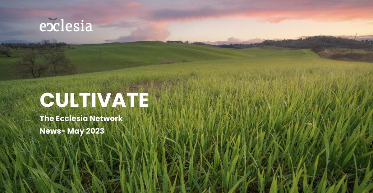 CULTIVATE 🌱- Ecclesia Resources and News for May 2023 - eepurl.com/isCxww