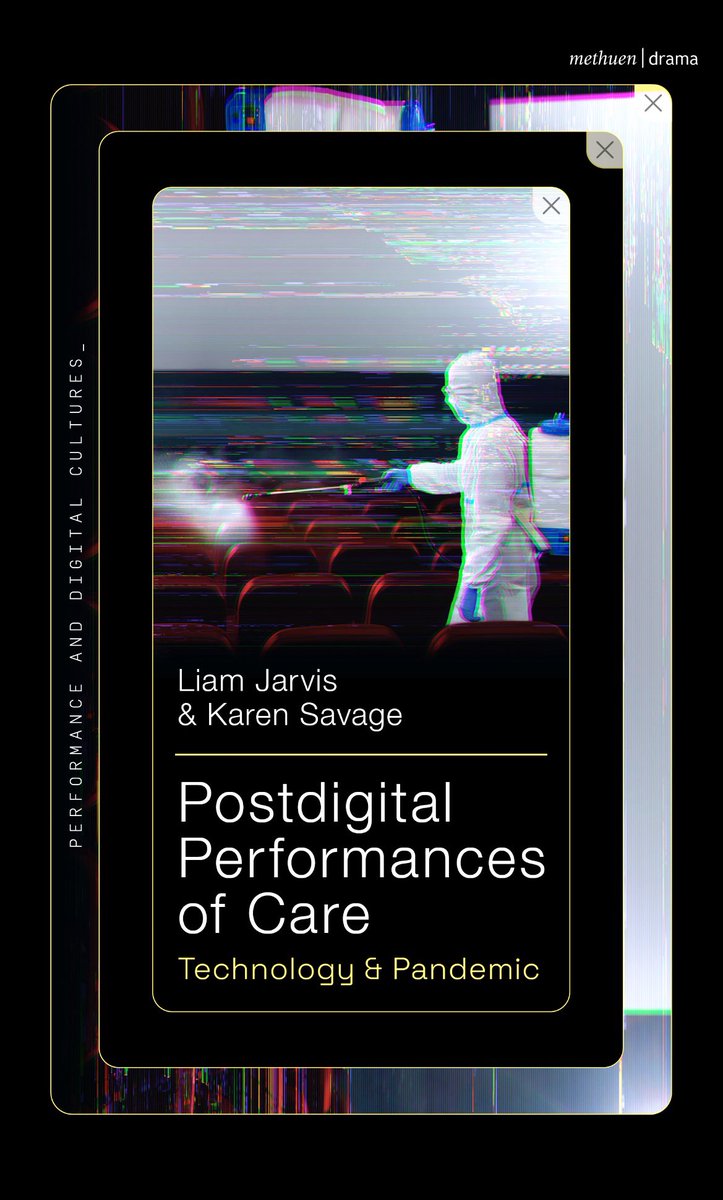 Final iteration of the book cover design for Postdigital Performances of Care: Technology & Pandemic. The first book in the new @BloomsburyAcad #PerformanceAndDigitalCultures Book Series co-edited with @karenasavage