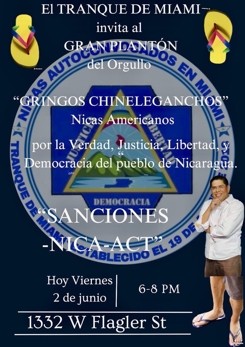 AidaCarrion1's tweet photo. El Gran @TRANQUEDEMIAMI los invita HOY al plantón del ORGULLO 🩴"GRINGOS CHINELEGANCHO"🩴
🇳🇮 Nicas-Americanos 🇺🇸
6 a 8 PM
En la 1332 W Flagler St.
#NICAACT #SANCIONES #SANCIONES #NICAACT #ANTICORRUPTIONACT #REVISIONCAFTA #ILEGITIMIDADORMU #PROSCRIBIRFSLN https://t.co/hztAbN7Adt