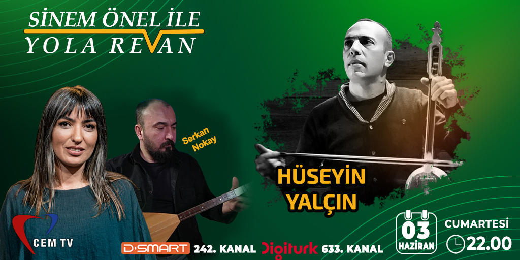 Serkan Nokay'ın bağlaması ile eşlik ettiği Sinem Önel ile Yola Revan'a bu bölümde; Müzisyen Hüseyin Yalçın konuk olacak.

📅 03 HAZİRAN CUMARTESİ
🕛 22.00
📺 Cem TV
#YolaRevan #cemtv #Türkü #türkülerimi
@serkannokay