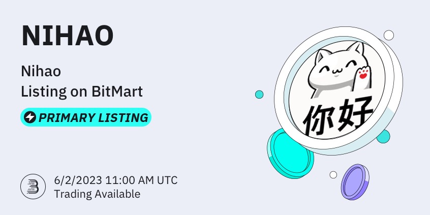#BitMart is thrilled to announce the exclusive primary listing of Nihao (NIHAO) @nihaotoken 🚀

💰Trading pair: $NIHAO/USDT
💎Deposit: 6/2/2023 8:00 AM UTC
💎Trading: 6/2/2023 11:00 AM UTC

Learn more: support.bitmart.com/hc/en-us/artic…

#BitMartNewListing #NIHAO