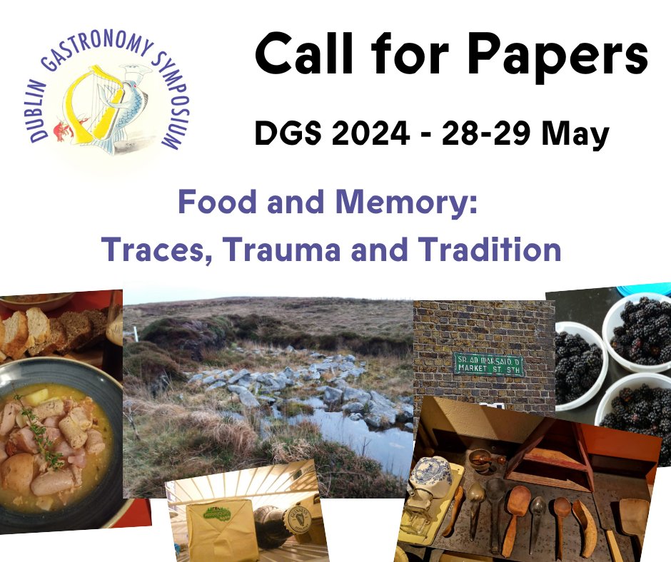 *Call for Papers* - Dublin Gastronomy Symposium 2024 - Food and Memory: Traces, Trauma and Tradition Food leaves traces – in our memories, our cultures, our habits, our bodies, our tools and vessels, our landscapes and in language... more information at arrow.tudublin.ie/dgs/cfp.html