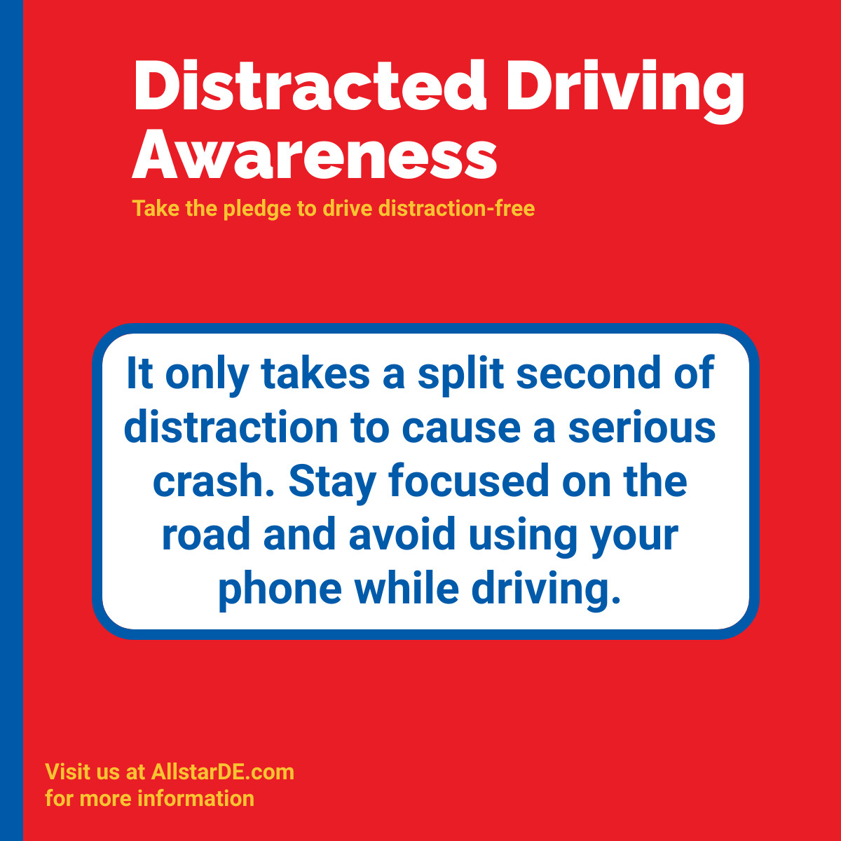 A serious crash can occur in a split second of distraction. To stay safe while driving, it's essential to stay focused on the road and avoid using your phone at all times.

#NationalYouthTrafficSafetyMonth #StopDistractedDriving #ItCanWait  #StayFocused #SaveLives #EyesOnTheRoad