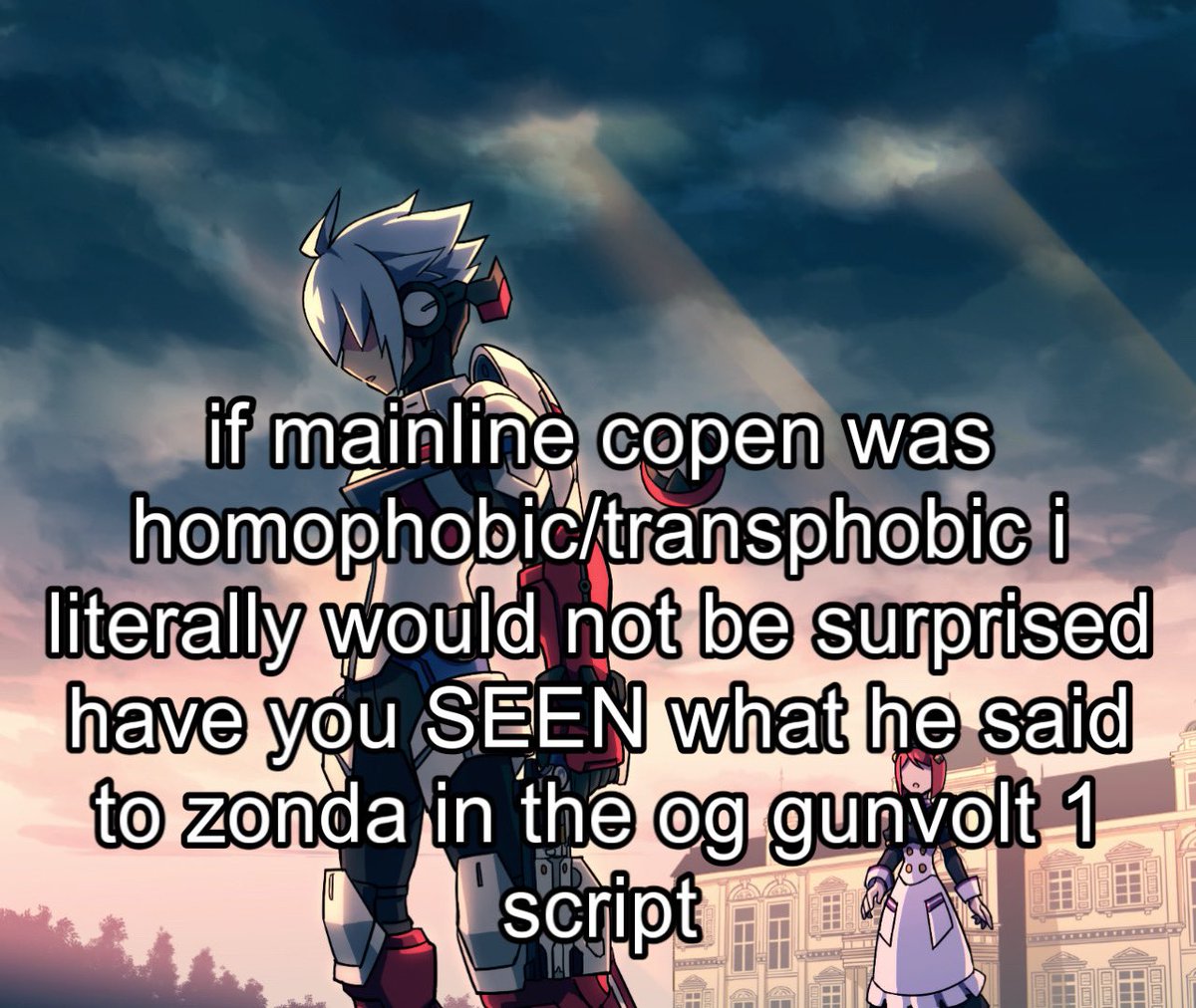 WOKE AZURE STRIKER GUNVOLT BE LIKE:
ACE striker GAYvolt
copESTROGEN
kiriNONBINARY
zonda