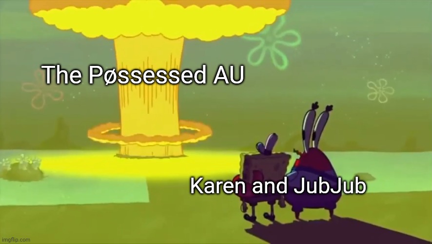 Now that I think about it, I literally forgot these two existed when I was writing The Pøssessed AU.
~~~~~~~~~~~~~~~~~~~~
#smg4 #jubjub #karen #smg4jubjub #smg4karen #smg4memes #Memes #smg4au #smg4possessedau