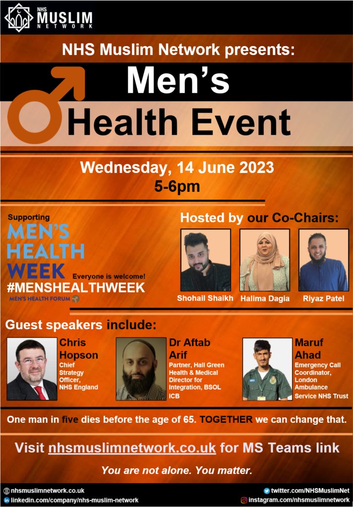 MEN'S HEALTH EVENT 
supporting @MensHealthForum's #Menshealthweek

14 June 23
5-6pm

More info here:
nhsmuslimnetwork.co.uk/mens-health-ev…

1 man in 5 dies before the age of 65. TOGETHER we can change that

@Shohail_Shaikh_ @HalimaDagia @riyaz_patel1 @ChrisHopsonNHS @AftabAr12737478 #MarufAhad