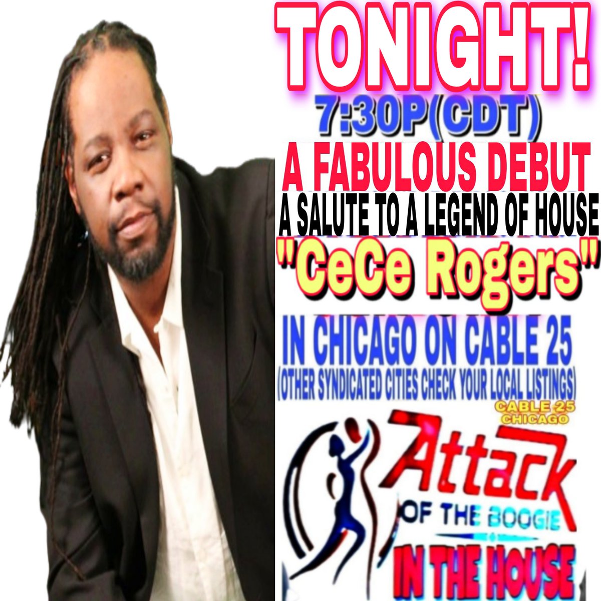 TONIGHT!
A SALUTE TO A LEGEND OF HOUSE
'CeCe Rogers'
ATTACK OF THE BOOGIE IN THE HOUSE
FRIDAY, JUNE 2ND. 7:30P(CDT)
IN CHICAGO ON CABLE 25
(OTHER SYNDICATED CITIES CHECK YOUR LOCAL LISTINGS)
@cecerogers #cecerogers #deephouse #SOLDIERFIELD #marcusmixx #fridaymorning #music #dj