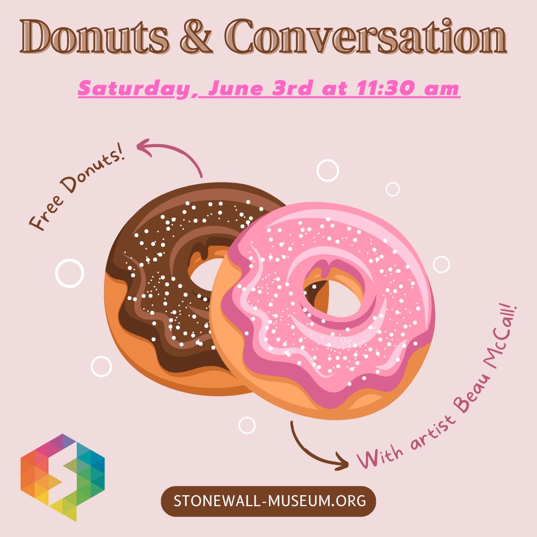 MuseumStonewall's tweet photo. Indulge in sweet treats and meaningful talks at our Donuts &amp; Conversation event this Saturday, June 3rd at 11:30am. With artist Beau McCall! 🍩💬 Don't forget to bring your own coffee! #pridemonth #SNMAL #stonewalllibrary #stonewallmuseum #stonewallarchive #lesbian #gay #bisexual https://t.co/JDEJamGGUO