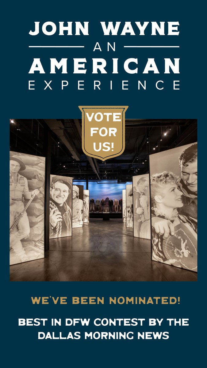 Vote for us! The John Wayne: An American Experience exhibit has been nominated for Best in Dallas Fort Worth in six categories. Voting runs through June 30. Please vote here: bit.ly/3IRVNuJ