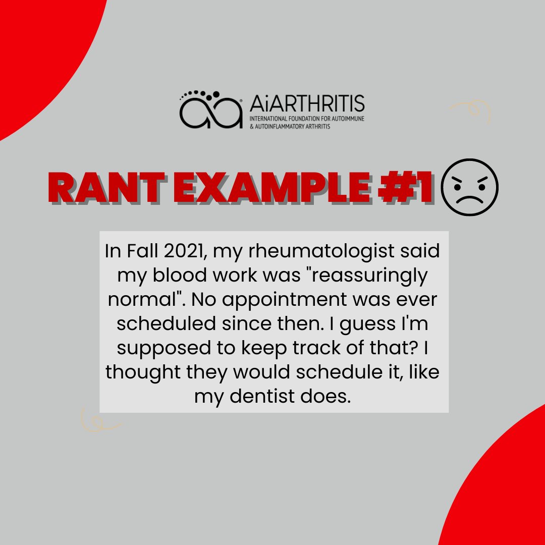 We are looking for NEW rants for our July talk show episode. We will be reading different rants, relating to them and commenting! 

Submit your rant by Thursday, June 8th for the chance to be part of the episode! Go to AiArthritis.org/rant to share YOUR story!