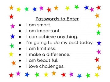 Saying (or thinking) one of these passwords grants T @MrsSpragueMath's Ss entry to her classroom!

How do you encourage positive self-talk? 

#StudentVoices #ChampForKids