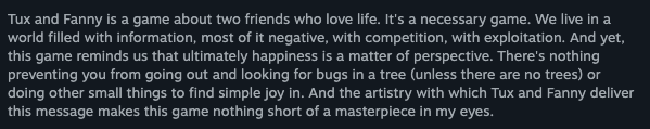 simplysylvio's tweet photo. Here is the first paragraph and the last paragraph of a new Steam review of the Tux and Fanny game. Feels nice when people really engage with the game and pickup on what you were laying down  🥹  Just a reminder that it's still on sale on Steam/Itch and now available on PS4 + PS5 https://t.co/D8IHZe1jca
