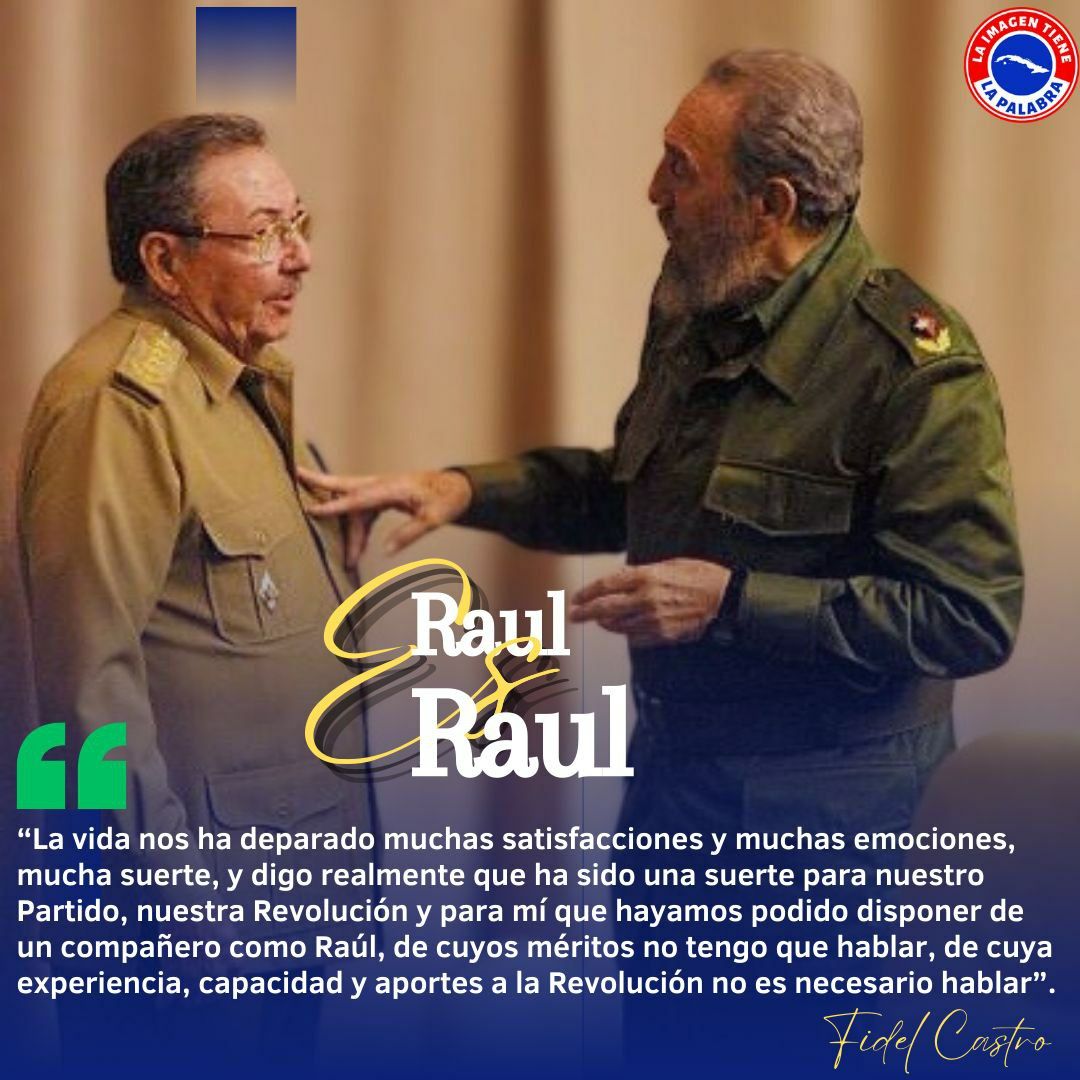 "Raúl, en realidad es para mí un privilegio que, además de un extraordinario cuadro revolucionario, sea un hermano. Esos méritos los ganó en la lucha y desde los primeros tiempos. La relación familiar sirvió para que lo enrolara en el proceso revolucionario." #RaúlEsRaúl