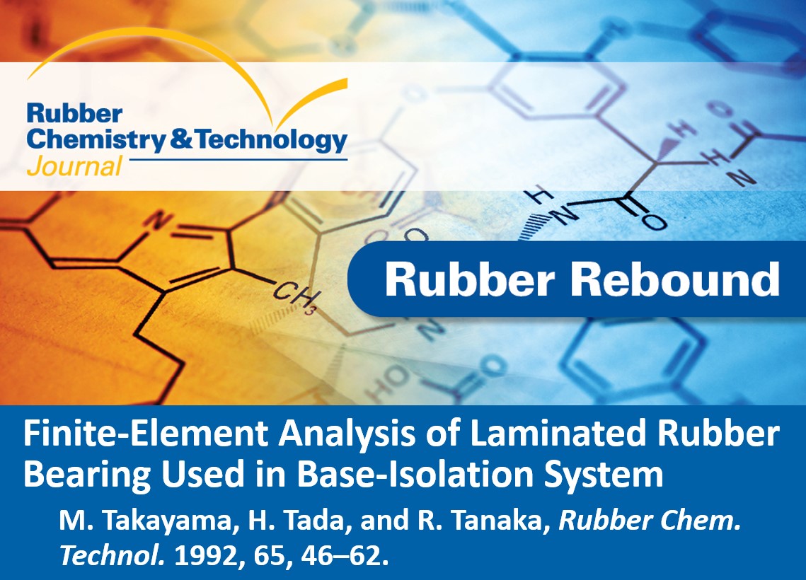 Rubber Chemistry & Technology Journal (@rubberchemtech) on Twitter photo Take a look at this week's #RubberRebound from 1992 on finite element analysis of seismic isolation bearing for buildings by Takayama and coauthors. Open access for one week so you can check it out
meridian.allenpress.com/rct/article/65…
<a href="/RubberDivision/">Rubber Division, ACS</a> Take a look at this week's #RubberRebound from 1992 on finite element analysis of seismic isolation bearing for buildings by Takayama and coauthors. Open access for one week so you can check it out
meridian.allenpress.com/rct/article/65…
<a href="/RubberDivision/">Rubber Division, ACS</a>