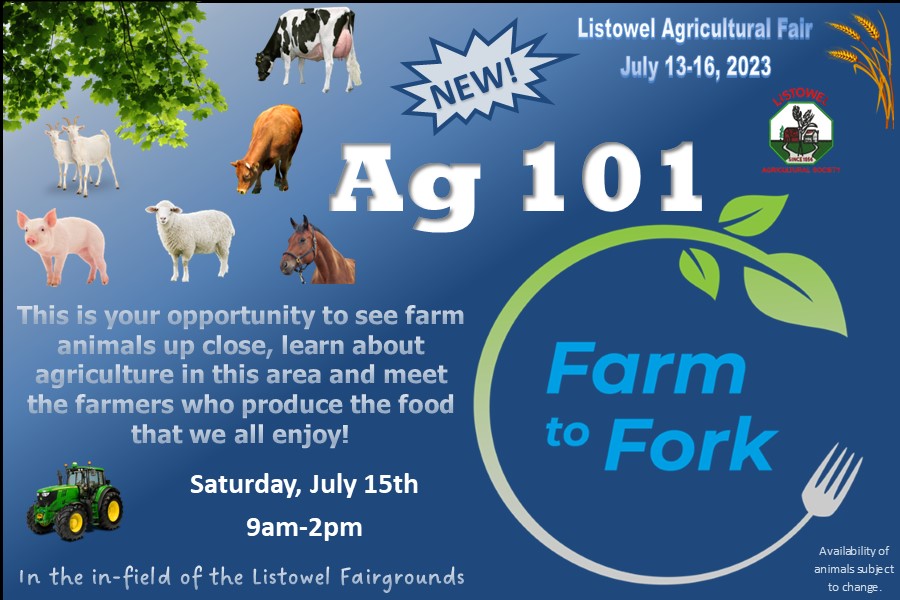 New at this year's Listowel Fair! Ag 101: Farm to Fork. This is your opportunity to see beef &amp; dairy cattle, pigs, sheep, alpacas, horses &amp; more up close! Learn about maple syrup, crop, poultry &amp; livestock production! Saturday, July 15th, 9am-2pm. <a href="/OntarioFairs/">OAAS</a> #learnaboutag
