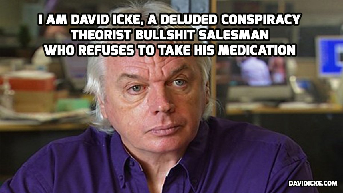 leighjohnston's tweet photo. @davidicke Take your meds, mate. https://t.co/en8Z8aGgao