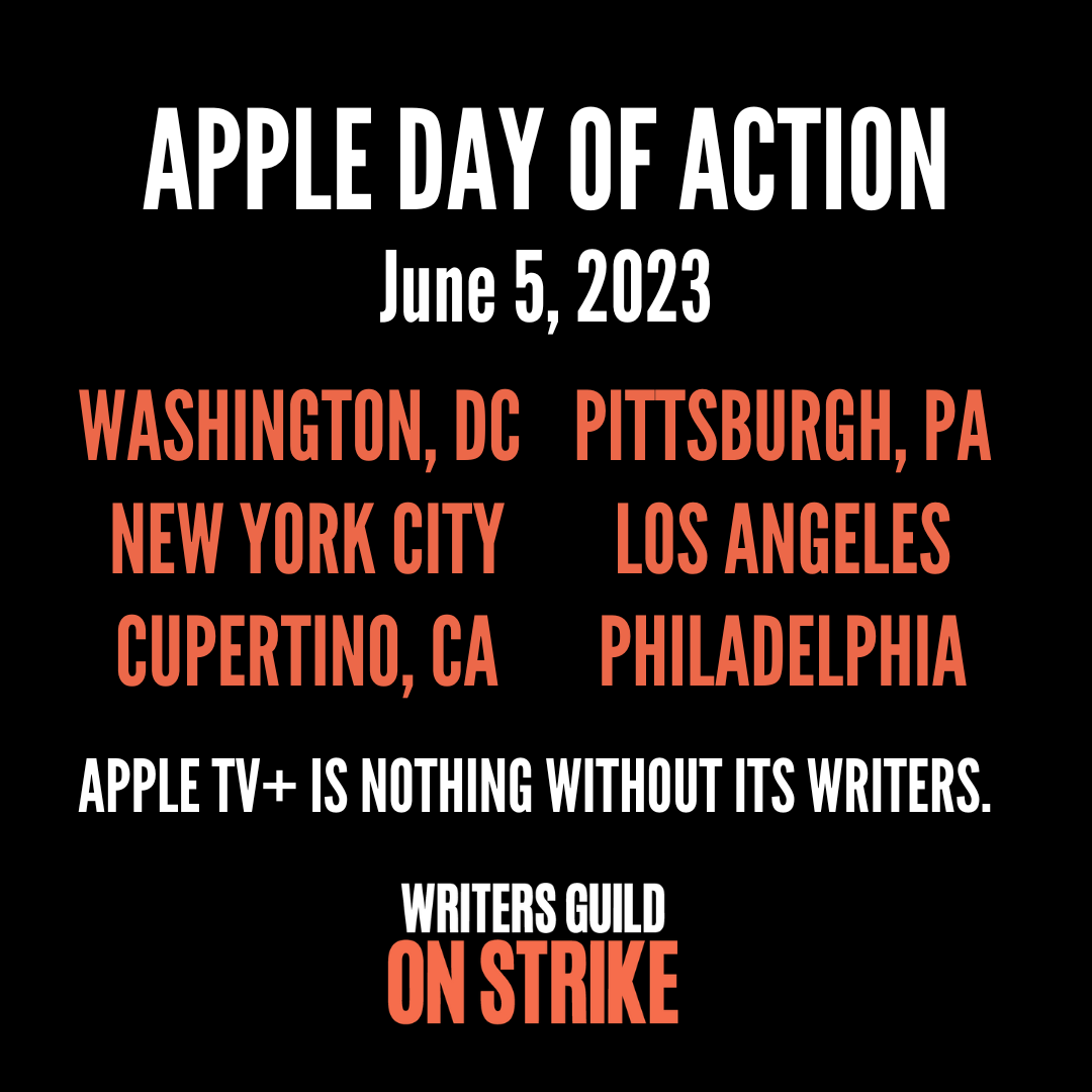 #BadApple Day of Action. June 5. Six cities and counting. 

Apple TV+ would be nothing without its writers. 

Find a <a href="/WGAEast/">Writers Guild of America East</a> <a href="/WGAWest/">Writers Guild of America West</a> picket line near you: wgacontract2023.org/take-action/ap…