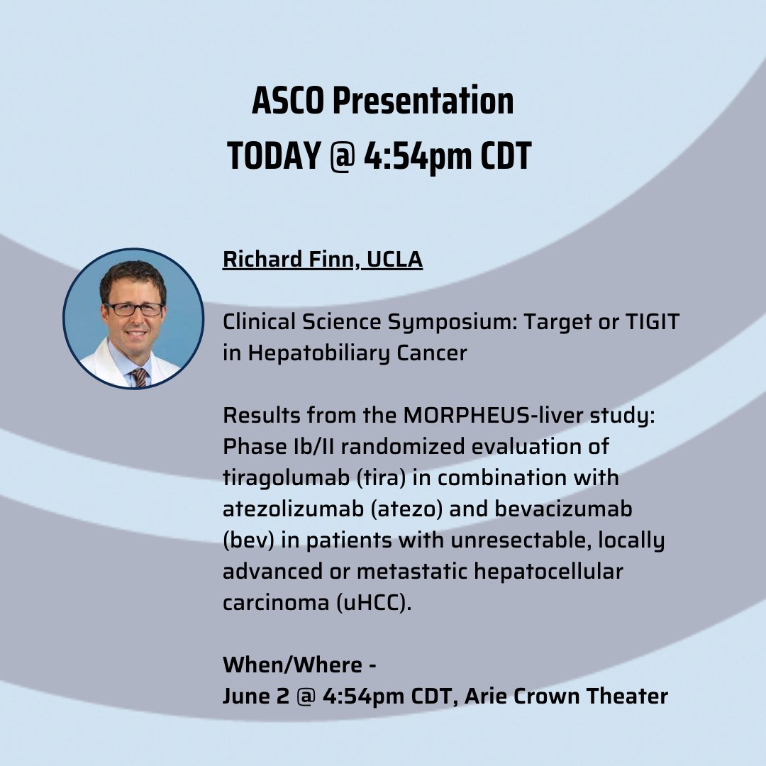 @ 4:54pm CDT Dr. Richard Finn @UCLAHealth will be presenting during the Clinical Science Symposium: Target or TIGIT in Hepatobiliary

Stop by and hear what Dr. Finn has to say regarding the results from the MORPHEUS-liver study. 

#ASCO23
#clincialtrials
#translationalresearch